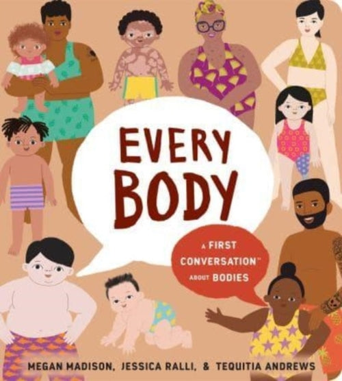 Every Body: A first Conversation About Bodies, Jessica Ralli